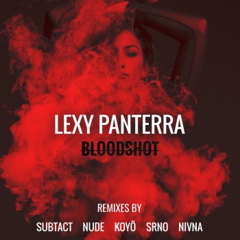 Lexy Panterra Bloodshot (SRNO Remix)