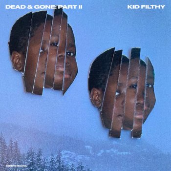 Kid Filthy Dead & Gone