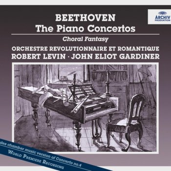 Ludwig van Beethoven feat. Robert Levin, Orchestre Révolutionnaire et Romantique & John Eliot Gardiner Piano Concerto No.4 In G, Op.58: 1. Allegro moderato