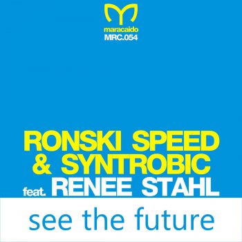 Ronski Speed feat. Syntrobic & Renee Stahl See the Future (Radio Mix)