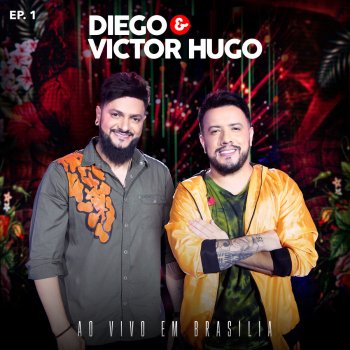 Diego & Victor Hugo Saudade Tocando Terror - Ao Vivo em Brasília