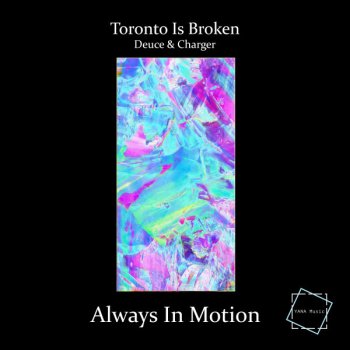 Toronto Is Broken feat. Deuce & Charger Always In Motion