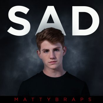 Mattybraps Sad
