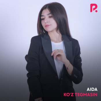 Aida Ko'z Tegmasin