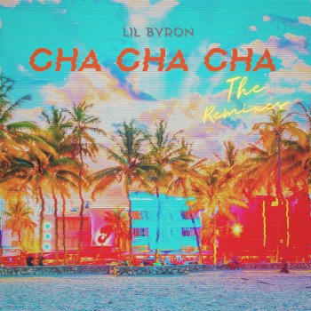 Lil Byron Cha Cha Cha (DSP Remix)