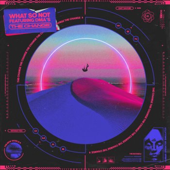 What So Not feat. DMA'S The Change (feat. DMA’S)