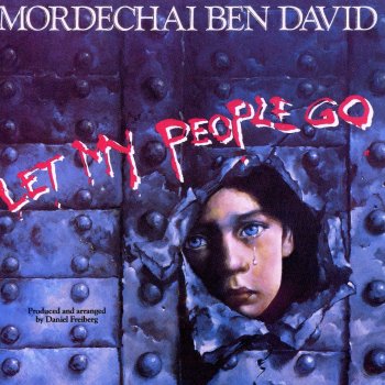 Mordechai Ben David Let My People Go