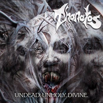 Thanatos Undead. Unholy. Divine.