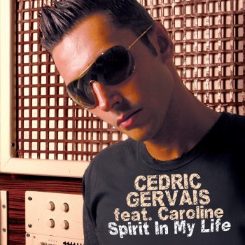 Cedric Gervais featuring Caroline Spirit In My Life (Radio Edit)
