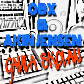 obnoXIuz Gamla Skolan (feat. Akin Jensen)