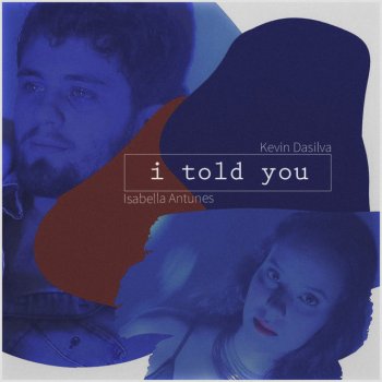 Kevin Dasilva feat. iammt & Isabella Antunes I Told You