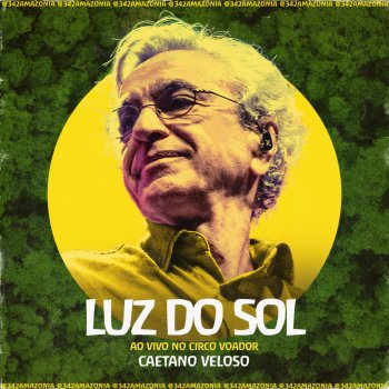 Caetano Veloso Luz do Sol (342 Amazônia ao Vivo no Circo Voador)