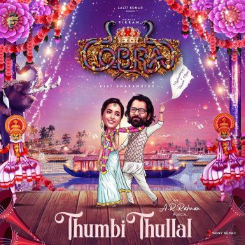 A.R. Rahman feat. Nakul Abhyankar & Shreya Ghoshal Thumbi Thullal (From "Cobra")