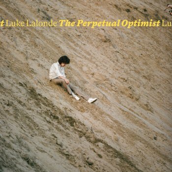 Luke LaLonde The Perpetual Optimist