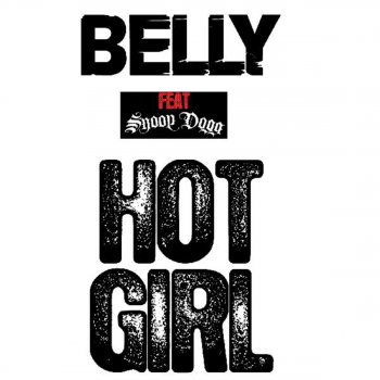 Belly feat. Snoop Dogg Hot Girl Remix