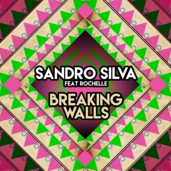 Sandro Silva feat. Rochelle Breaking Walls