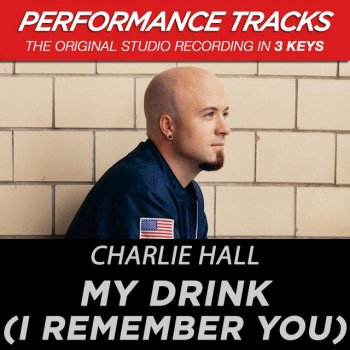 Charlie Hall My Drink (I Remember You) - Performance Track In Key Of C
