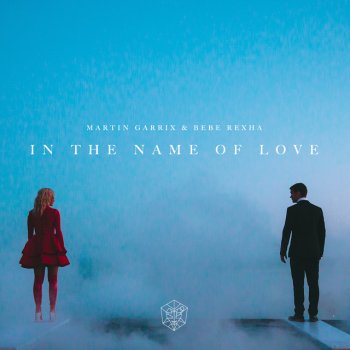 Martin Garrix & Bebe Rexha In the Name of Love