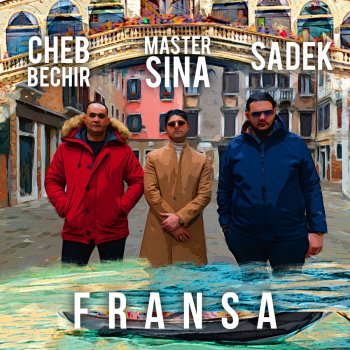 Master Sina feat. Sadek & Cheb Bechir Fransa