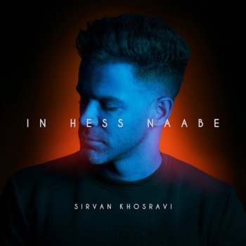 Sirvan Khosravi In Hess Naabe - Single