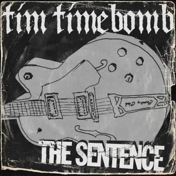 Tim Timebomb The Sentence