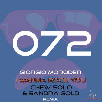 Giorgio Moroder feat. Chew Solo & Sandra Gold I Wanna Rock You - Chew Solo & Sandra Gold Instrumental
