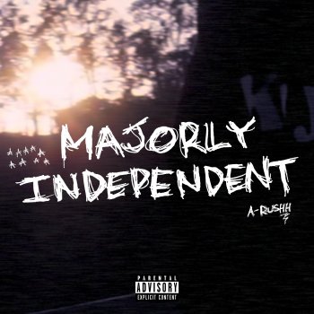 A-Rushh Majorly Independent