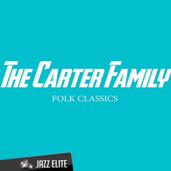 The Carter Family Last Move For Me