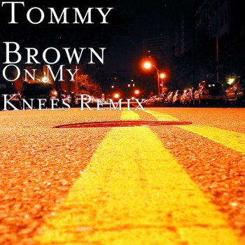 Tommy Brown On My Knees (Remix)