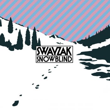Swayzak Snowblind - Swayzak Stay Mix