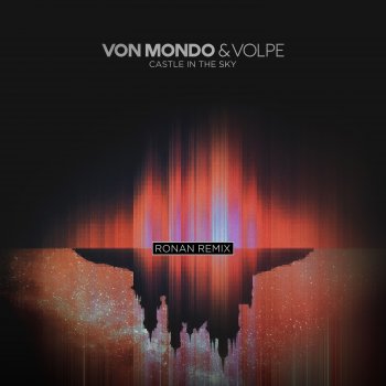 Von Mondo feat. Volpe & Ronan Castle in the Sky (Ronan Remix)