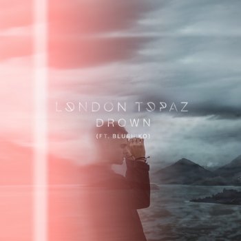 London Topaz feat. Blush'ko Drown (feat. Blush'ko)