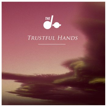 The Dø Trustful Hands - Chi Thanh Remix