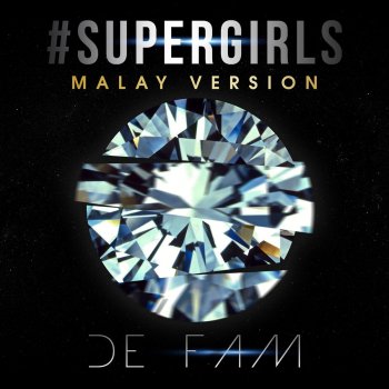 De Fam #Supergirls (Malay Version)