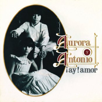 Aurora feat. Antonio ¡Ay! Amor (Remasterizado)