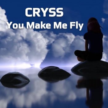 Cryss You Make Me Fly