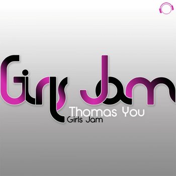 Thomas You Girls Jam - Club Mix