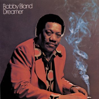 Bobby “Blue” Bland I Ain't Gonna Be The First To Cry
