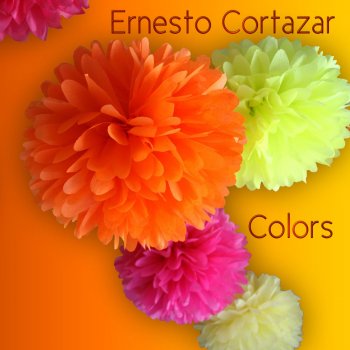 Ernesto Cortazar Colors