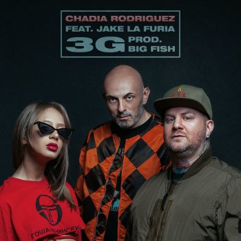 Chadia Rodriguez feat. Jake La Furia 3G
