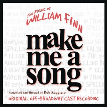 William Finn, Sally Wilfert, Adam Heller, D.B. Bonds & Sandy Binion Make Me a Song (Performed By William Finn and Vadim Feichtner)
