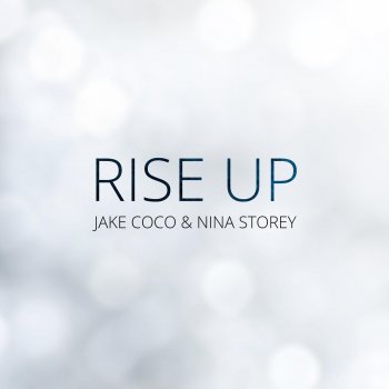 Jake Coco feat. Nina Storey Rise up (feat. Nina Storey)