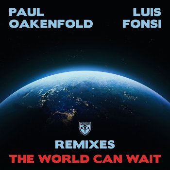 Paul Oakenfold feat. Luis Fonsi & blklght The World Can Wait - blklght House Remix Edit