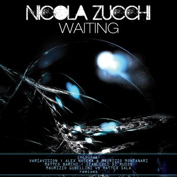 Nicola Zucchi Waiting (Maurizio Gubellini, Matteo Sala Remix)