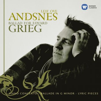 Grieg; Leif Ove Andsnes Ballade in G Minor, Op.24