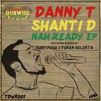 Danny T feat. Shanti D Nah Ready (feat. Shanti D) - Subtifuge Jungle Remix