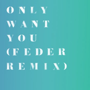 Rita Ora Only Want You (Feder Remix)