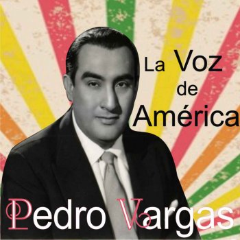 Pedro Vargas Vida Mía