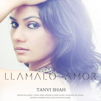 Tanvi Shah Llamalo Amor (Call It Love)