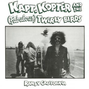 Randy California, KAPT KOPTER & The Fabulous Twirly Birds Rain